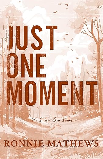 Just One Moment (Sutton Bay #2)