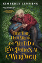 That Time I Got Drunk and Yeeted a Love Potion at a Werewolf (Mead Mishaps Book 2)