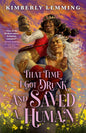 That Time I Got Drunk and Saved a Human (Mead Mishaps Book 3)