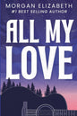All My Love (Atlas Oaks #1)
