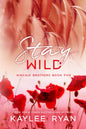 Stay Wild (Kincaid Brothers #5)