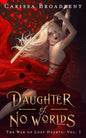 Daughter of No Worlds (War of Lost Hearts #1)