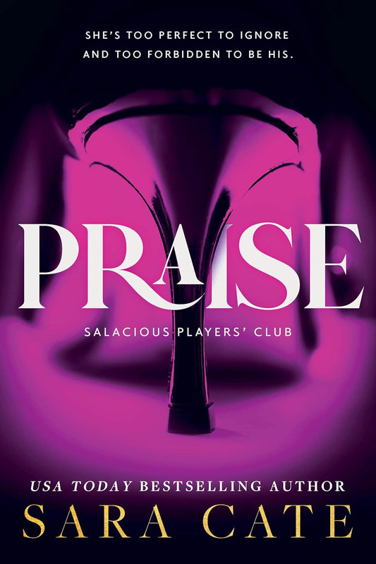 Praise (Salacious Players' Club #1)