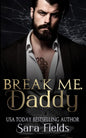 Break Me Daddy (Boston Kings Book 3)