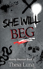 She Will Beg