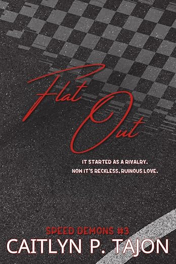 Flat Out (Speed Demons #3) (His Edition)