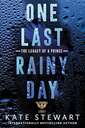 One Last Rainy Day: The Legacy of a Prince (Ravenwood Legacy #1)