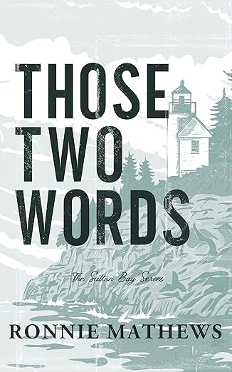 Those Two Words (Sutton Bay #1)