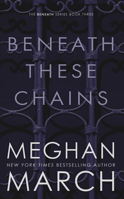 Beneath These Chains (Beneath, Book 3)