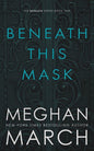Beneath This Mask (Beneath, Book 1)