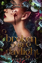 Broken by Daylight (Beasts of the Briar, Book 4)