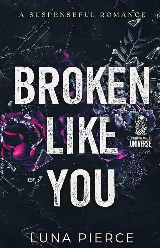 Broken Like You (Sinners and Angels #4)