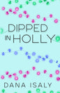 Dipped in Holly