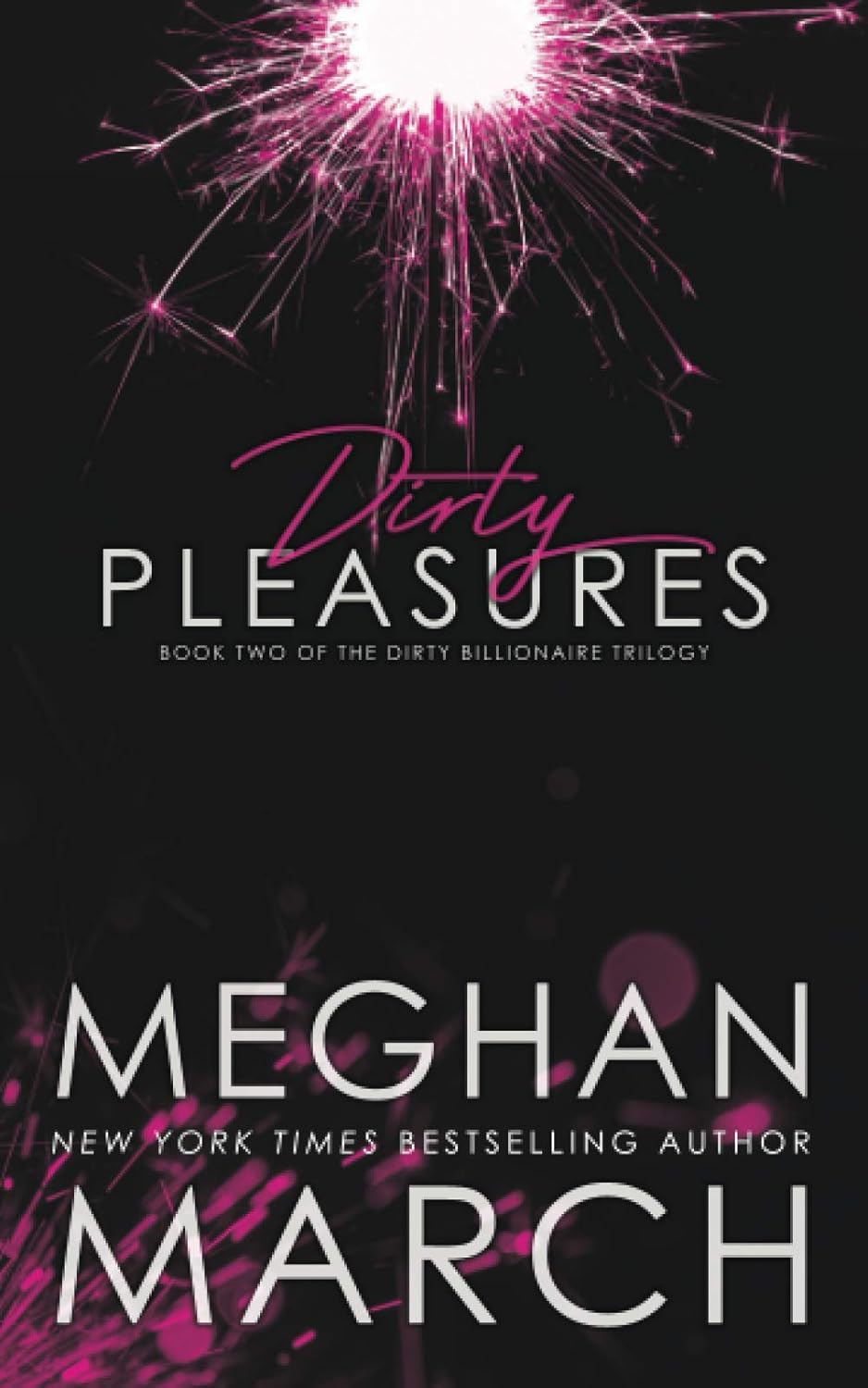 Dirty Pleasures (The Dirty Billionaire Trilogy, Book 2)