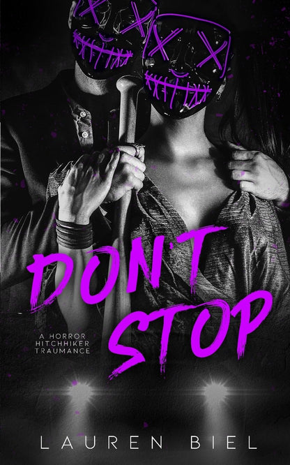 Don't Stop: A Horror Hitchhiker Traumance Novella (Ride or Die Romances)