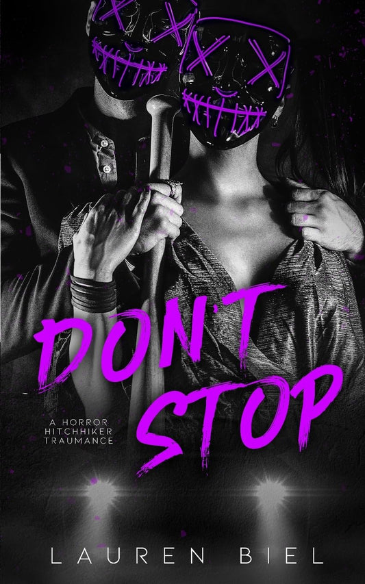 Don't Stop: A Horror Hitchhiker Traumance Novella (Ride or Die Romances)