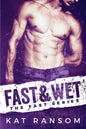 Fast & Wet (Fast Series)