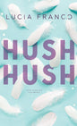 Hush Hush (Hush Hush Duet, Book 1)