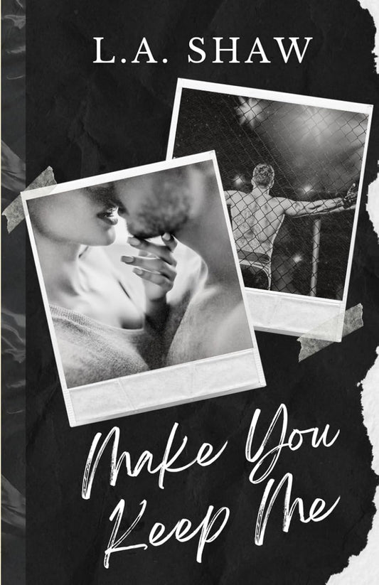 Make You Keep Me (Fight for Me Duet, Book 2)