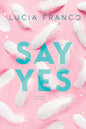 Say Yes (Hush Hush Duet, Book 2)