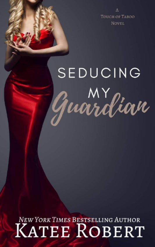 Seducing My Guardian (A Touch of Taboo, Book 4)