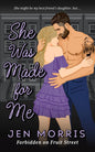 She Was Made for Me (Forbidden on Fruit Street, Book 1)