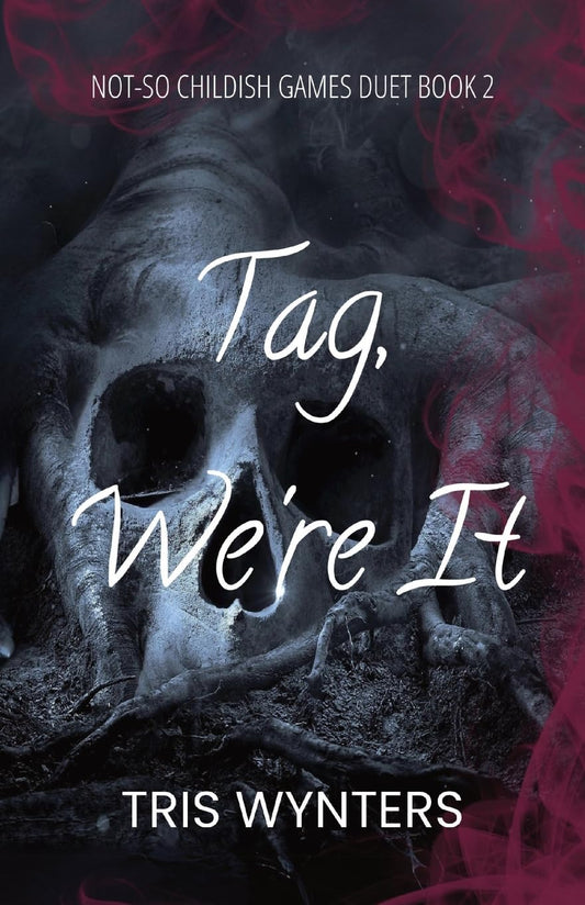 Tag, We're It: A Reverse Harem Dark Romance (Not-So Childish Games Duet, Book 2)