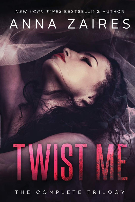 Twist Me (The Complete Trilogy)