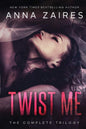 Twist Me (The Complete Trilogy)